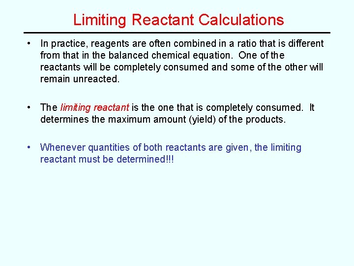 Limiting Reactant Calculations • In practice, reagents are often combined in a ratio that Limiting Reactant Calculations • In practice, reagents are often combined in a ratio that