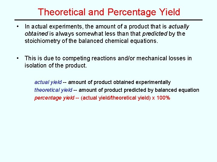 Theoretical and Percentage Yield • In actual experiments, the amount of a product that Theoretical and Percentage Yield • In actual experiments, the amount of a product that