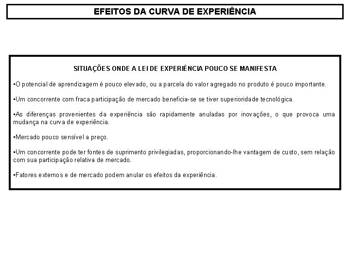 EFEITOS DA CURVA DE EXPERIÊNCIA SITUAÇÕES ONDE A LEI DE EXPERIÊNCIA POUCO SE MANIFESTA