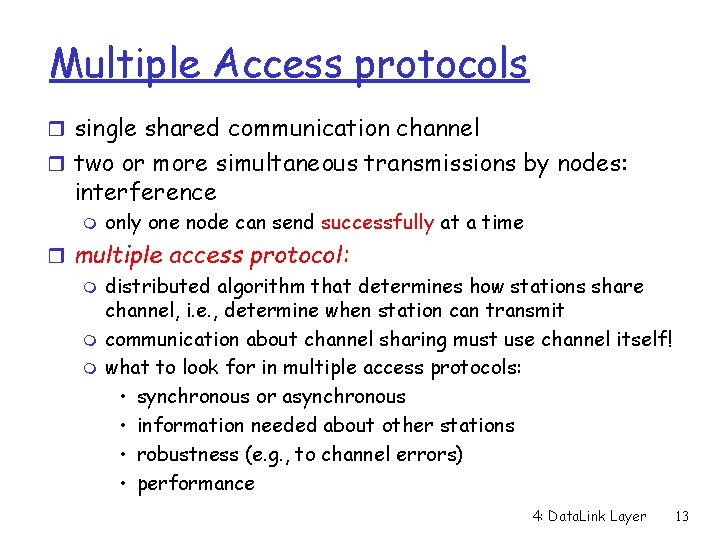 Multiple Access protocols r single shared communication channel r two or more simultaneous transmissions