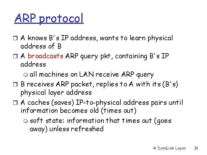 ARP protocol r A knows B's IP address, wants to learn physical address of