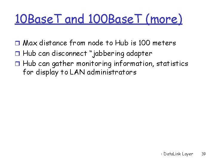 10 Base. T and 100 Base. T (more) r Max distance from node to