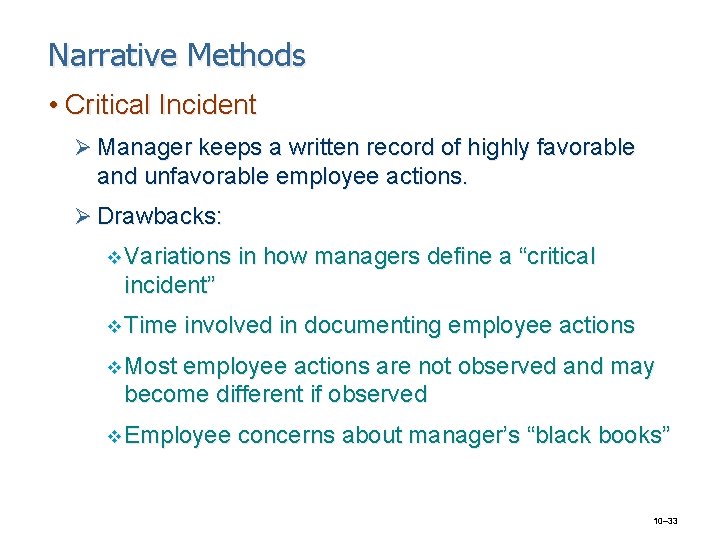 Narrative Methods • Critical Incident Ø Manager keeps a written record of highly favorable