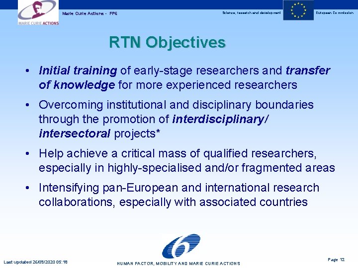 Marie Curie Actions - FP 6 Science, research and development European Commission RTN Objectives