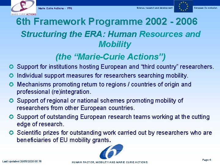 Marie Curie Actions - FP 6 Science, research and development European Commission 6 th