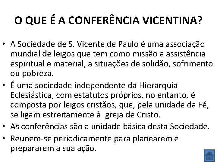 O QUE É A CONFERÊNCIA VICENTINA? • A Sociedade de S. Vicente de Paulo