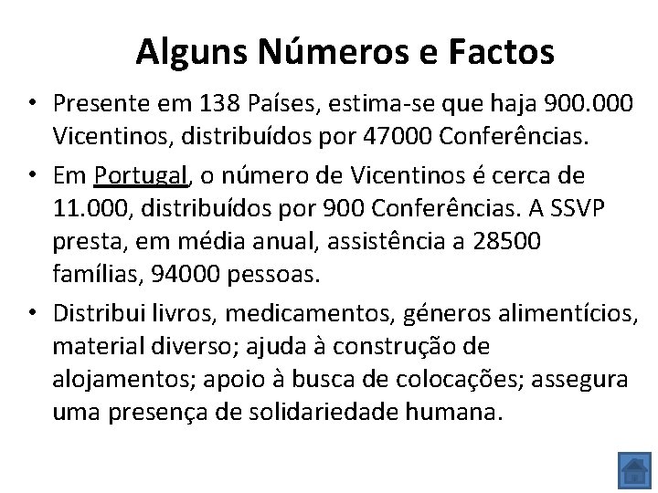 Alguns Números e Factos • Presente em 138 Países, estima-se que haja 900. 000