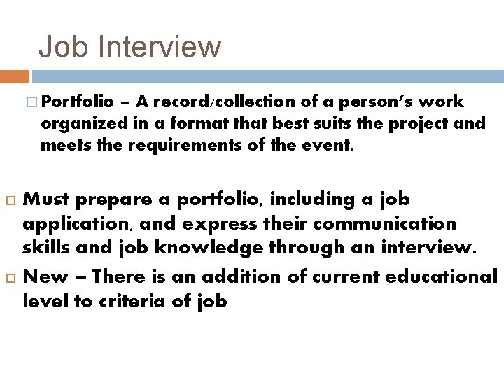 Job Interview � Portfolio – A record/collection of a person’s work organized in a