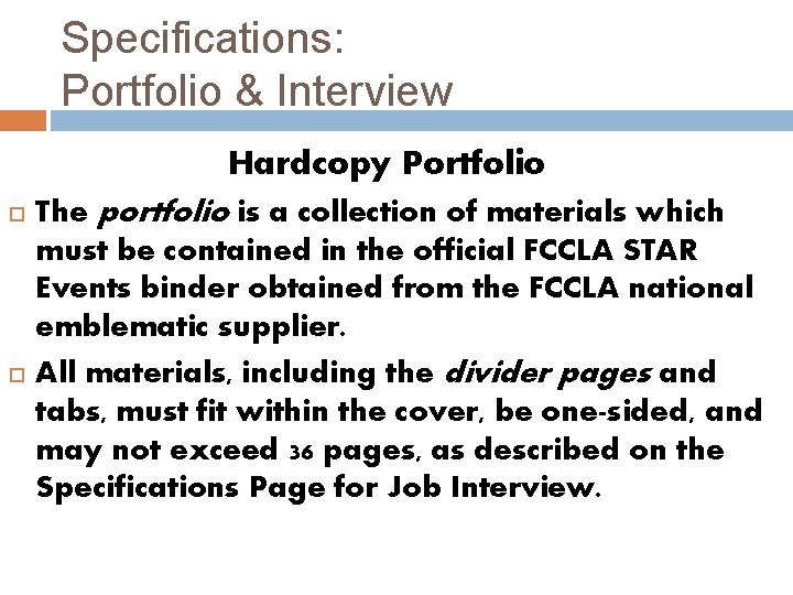 Specifications: Portfolio & Interview Hardcopy Portfolio The portfolio is a collection of materials which