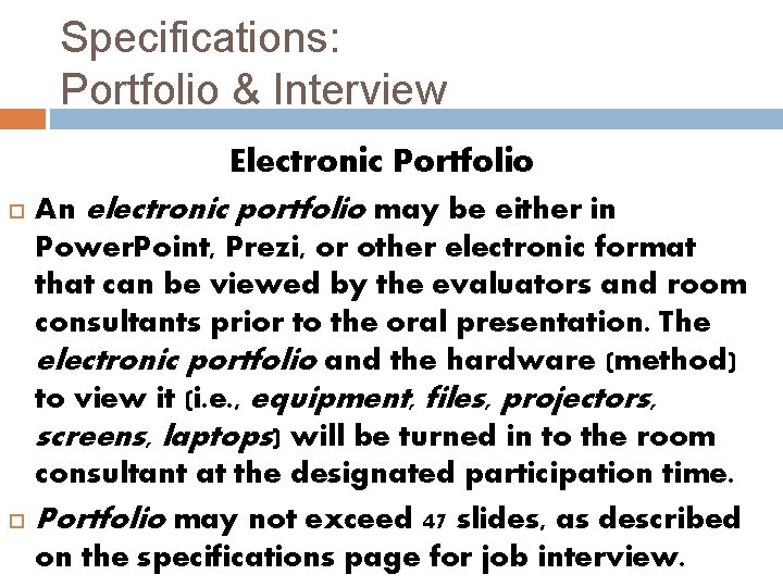 Specifications: Portfolio & Interview Electronic Portfolio An electronic portfolio may be either in Power.