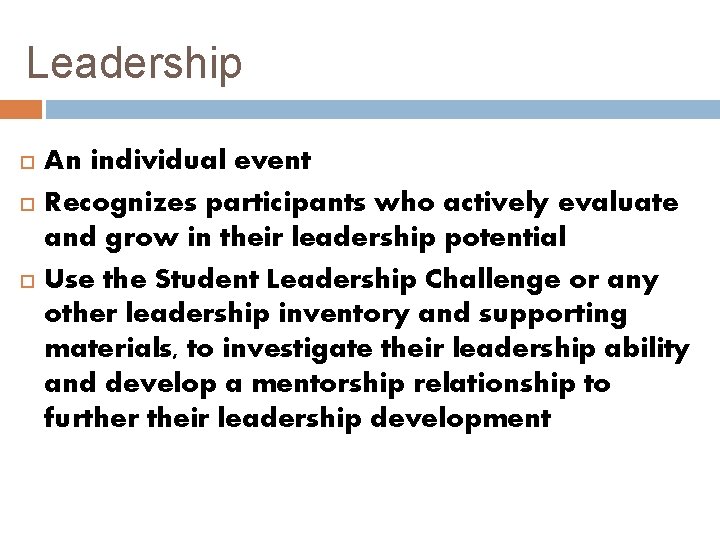 Leadership An individual event Recognizes participants who actively evaluate and grow in their leadership