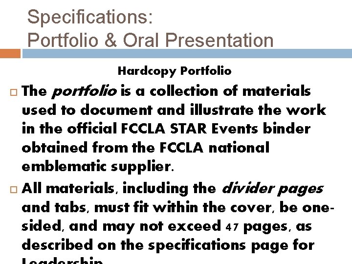 Specifications: Portfolio & Oral Presentation Hardcopy Portfolio The portfolio is a collection of materials