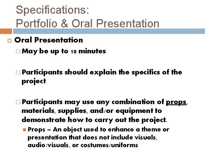 Specifications: Portfolio & Oral Presentation � May be up to 10 minutes � Participants