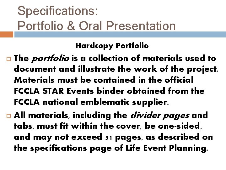 Specifications: Portfolio & Oral Presentation Hardcopy Portfolio The portfolio is a collection of materials