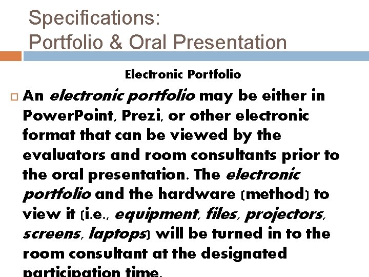 Specifications: Portfolio & Oral Presentation Electronic Portfolio An electronic portfolio may be either in