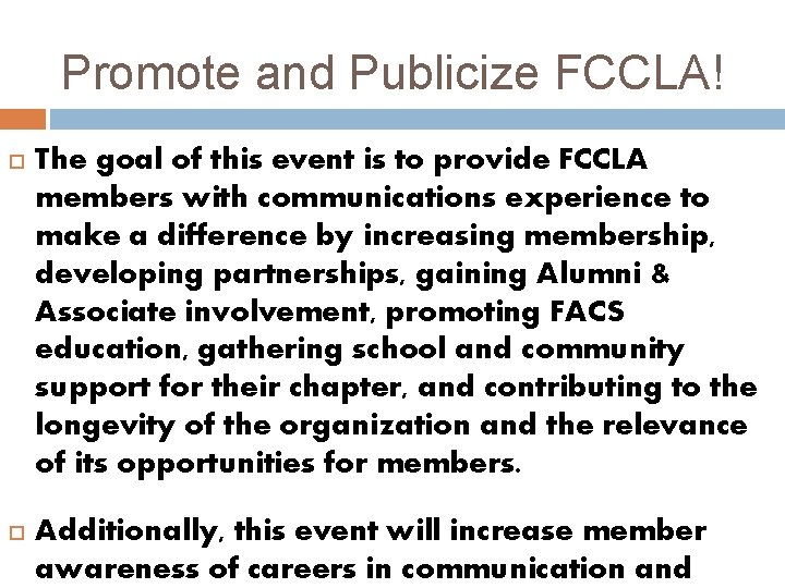 Promote and Publicize FCCLA! The goal of this event is to provide FCCLA members