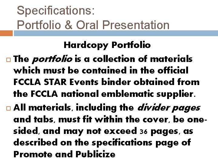 Specifications: Portfolio & Oral Presentation Hardcopy Portfolio The portfolio is a collection of materials