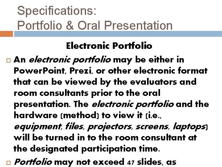 Specifications: Portfolio & Oral Presentation Electronic Portfolio An electronic portfolio may be either in
