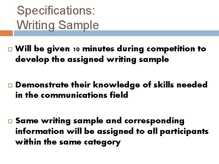 Specifications: Writing Sample Will be given 10 minutes during competition to develop the assigned