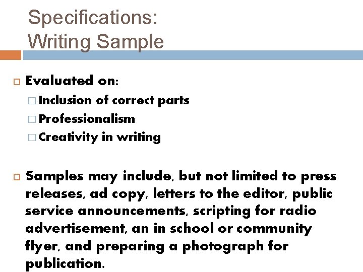 Specifications: Writing Sample Evaluated on: � Inclusion of correct parts � Professionalism � Creativity