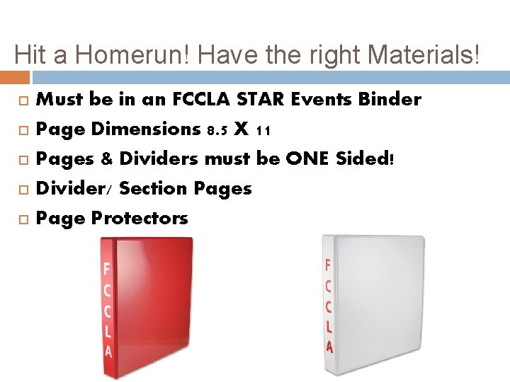 Hit a Homerun! Have the right Materials! Must be in an FCCLA STAR Events