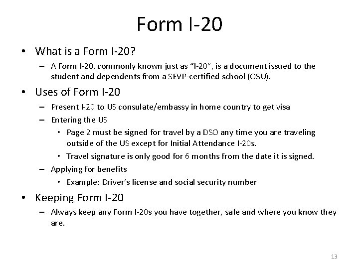 Form I-20 • What is a Form I-20? – A Form I-20, commonly known