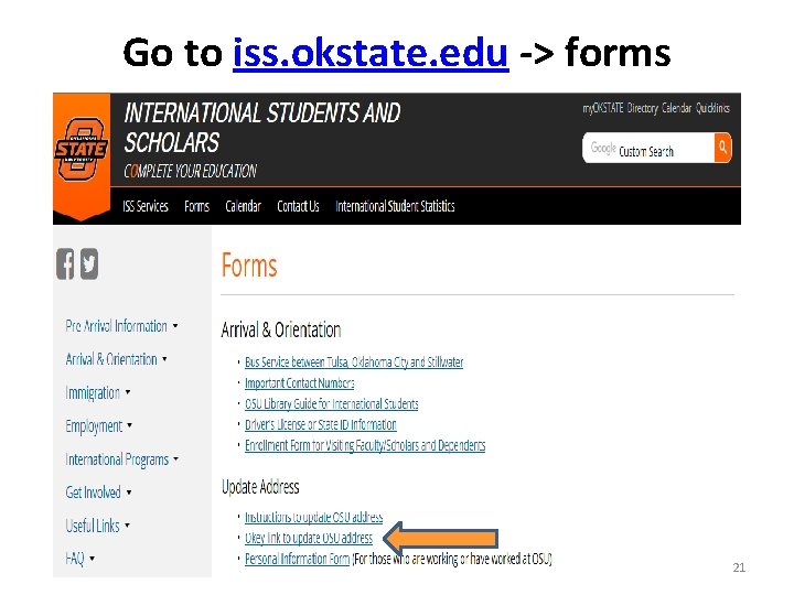 Go to iss. okstate. edu -> forms 21 