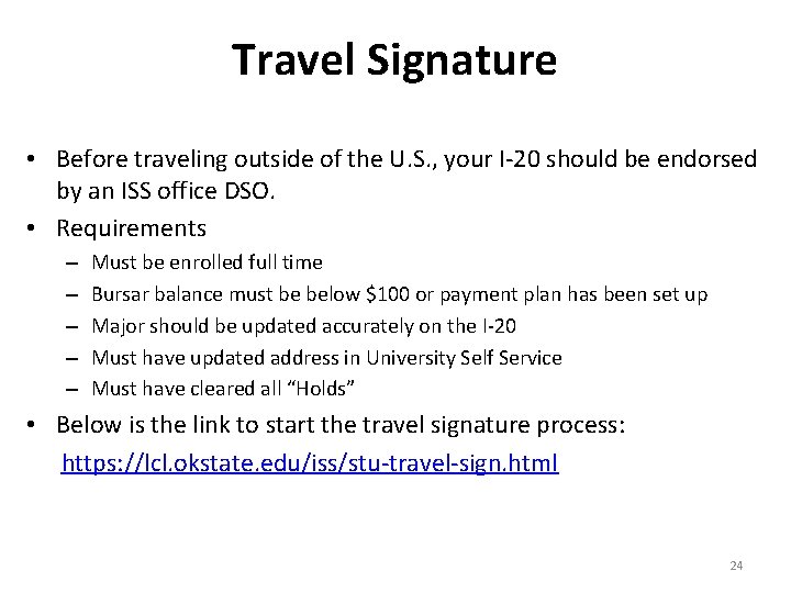 Travel Signature • Before traveling outside of the U. S. , your I-20 should