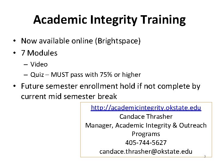 Academic Integrity Training • Now available online (Brightspace) • 7 Modules – Video –