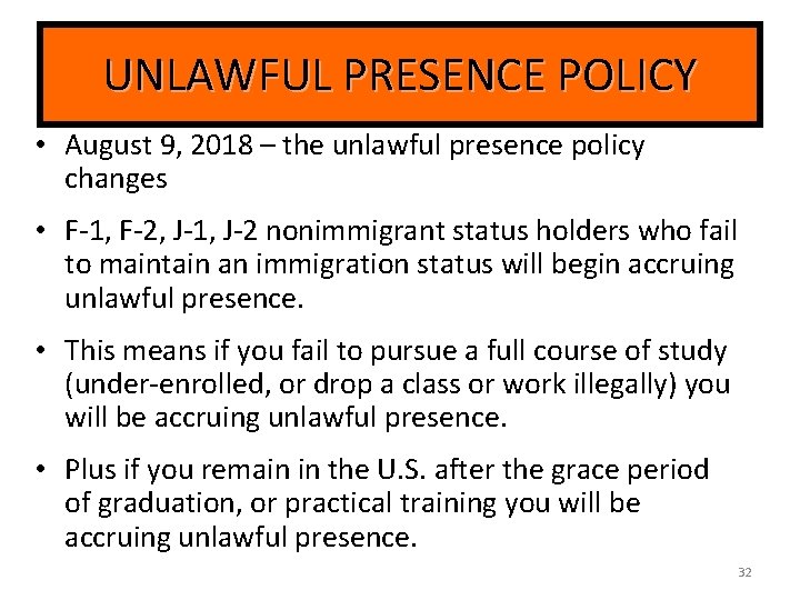 UNLAWFUL PRESENCE POLICY • August 9, 2018 – the unlawful presence policy changes •