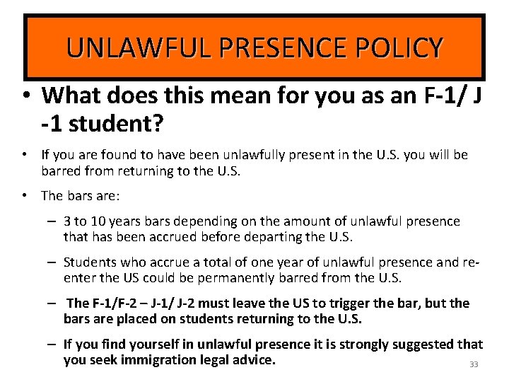 UNLAWFUL PRESENCE POLICY • What does this mean for you as an F-1/ J