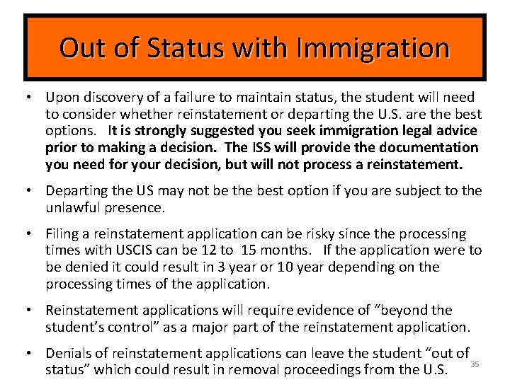 Out of Status with Immigration • Upon discovery of a failure to maintain status,
