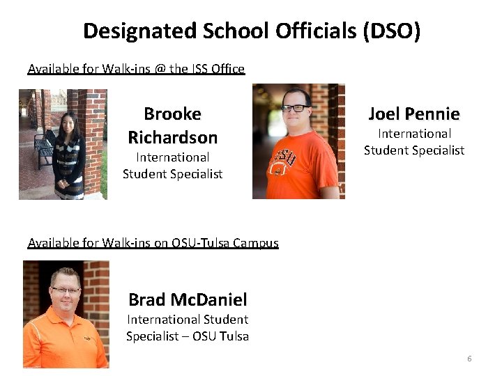 Designated School Officials (DSO) Available for Walk-ins @ the ISS Office Brooke Richardson International