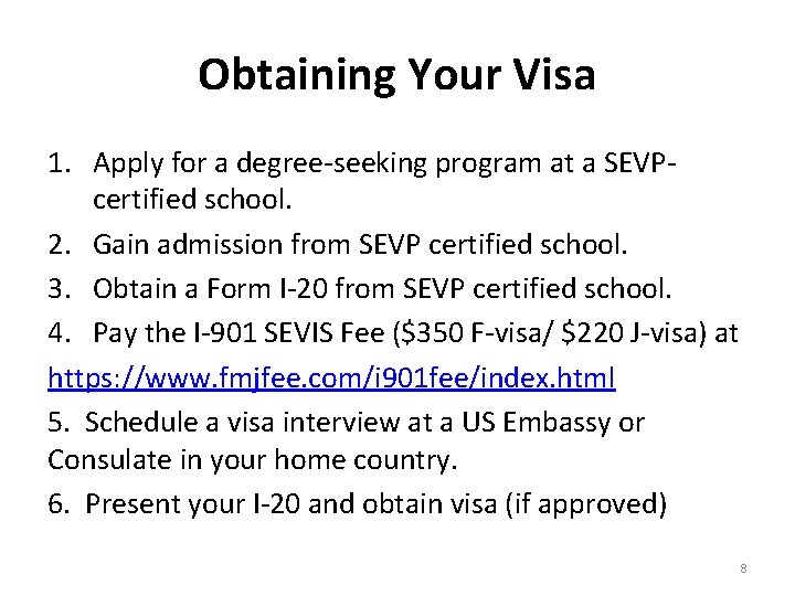 Obtaining Your Visa 1. Apply for a degree-seeking program at a SEVPcertified school. 2.