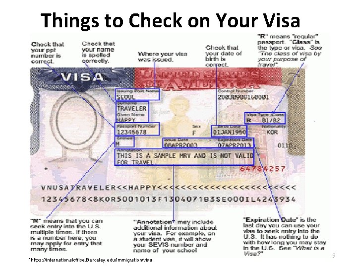 Things to Check on Your Visa *https: //internationaloffice. Berkeley. edu/immigration/visa 9 