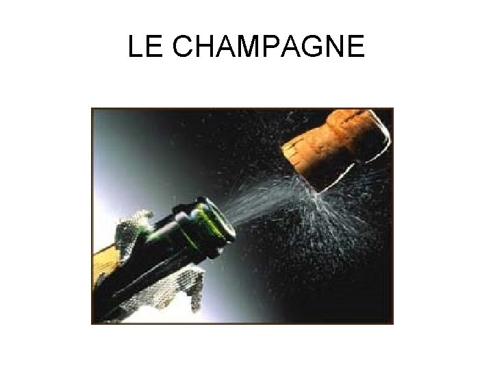 LE CHAMPAGNE 