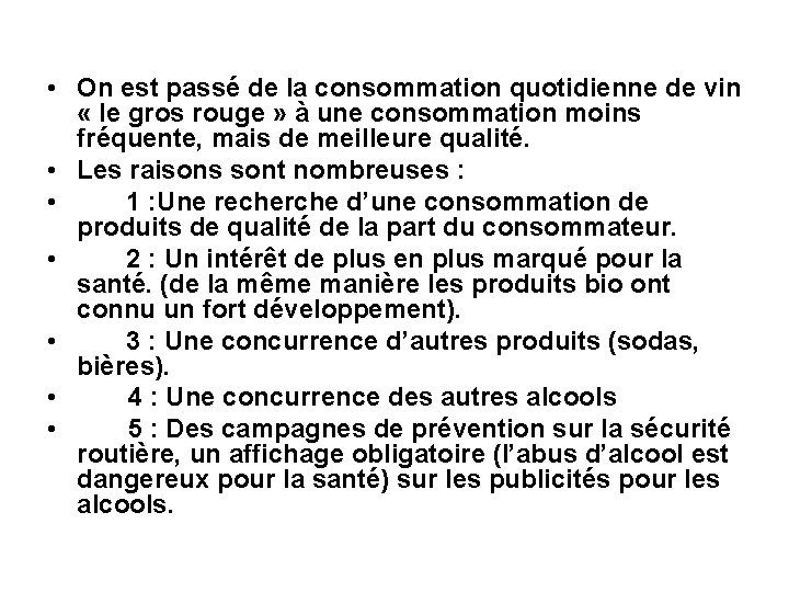  • On est passé de la consommation quotidienne de vin « le gros