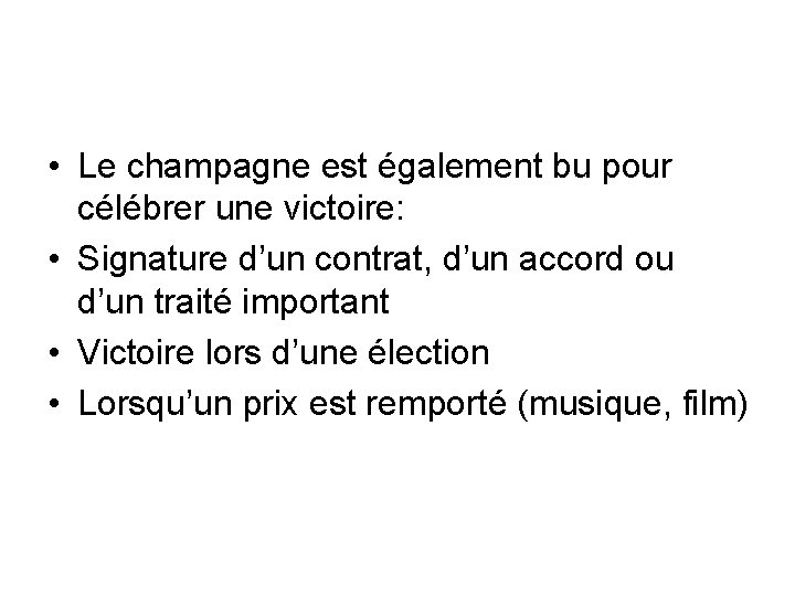  • Le champagne est également bu pour célébrer une victoire: • Signature d’un