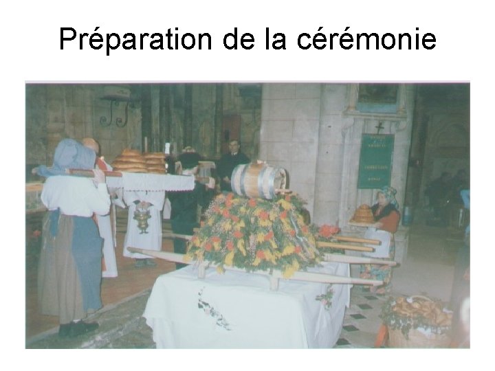 Préparation de la cérémonie 