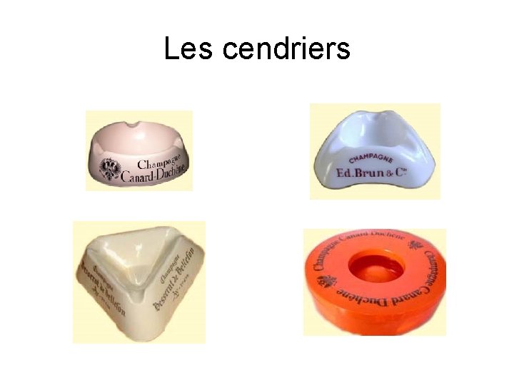 Les cendriers 