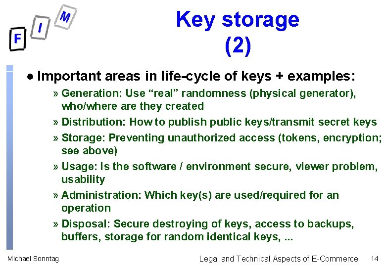 Key storage (2) l Important areas in life-cycle of keys + examples: » Generation: Key storage (2) l Important areas in life-cycle of keys + examples: » Generation: