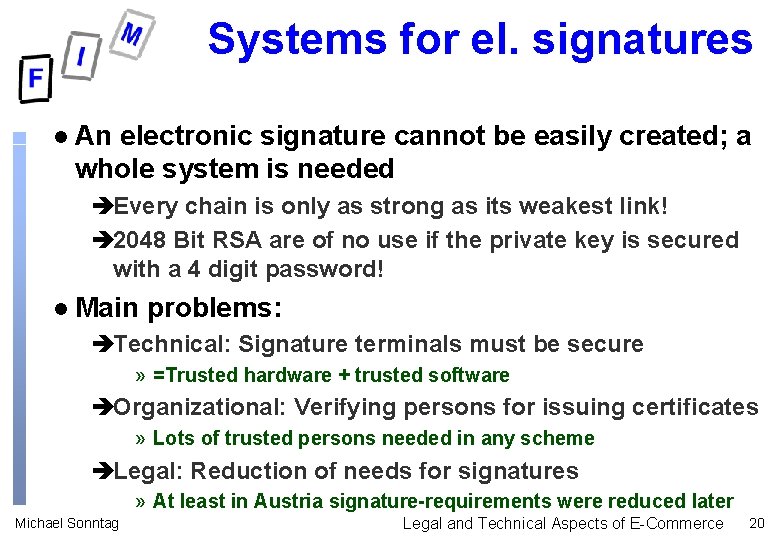 Systems for el. signatures l An electronic signature cannot be easily created; a whole Systems for el. signatures l An electronic signature cannot be easily created; a whole