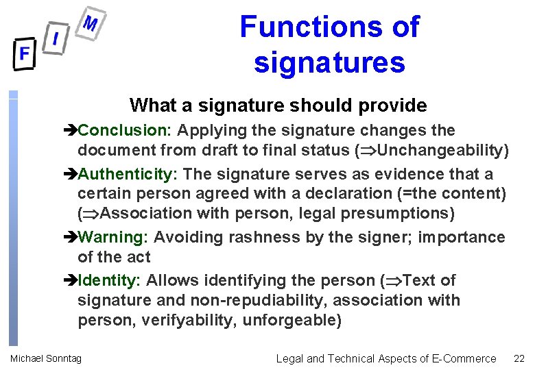 Functions of signatures What a signature should provide èConclusion: Applying the signature changes the Functions of signatures What a signature should provide èConclusion: Applying the signature changes the