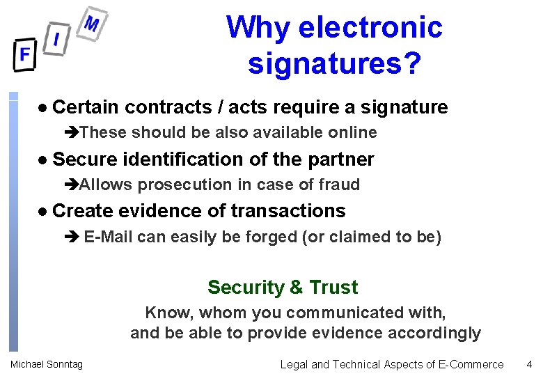 Why electronic signatures? l Certain contracts / acts require a signature èThese should be Why electronic signatures? l Certain contracts / acts require a signature èThese should be