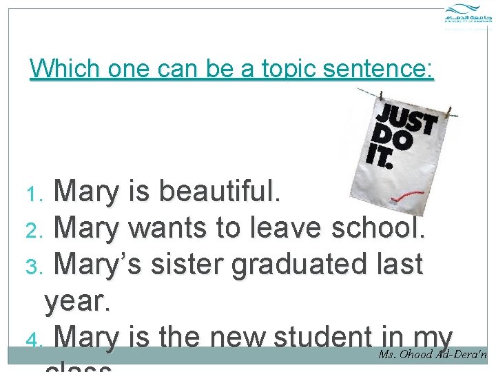 Which one can be a topic sentence: Mary is beautiful. 2. Mary wants to Which one can be a topic sentence: Mary is beautiful. 2. Mary wants to