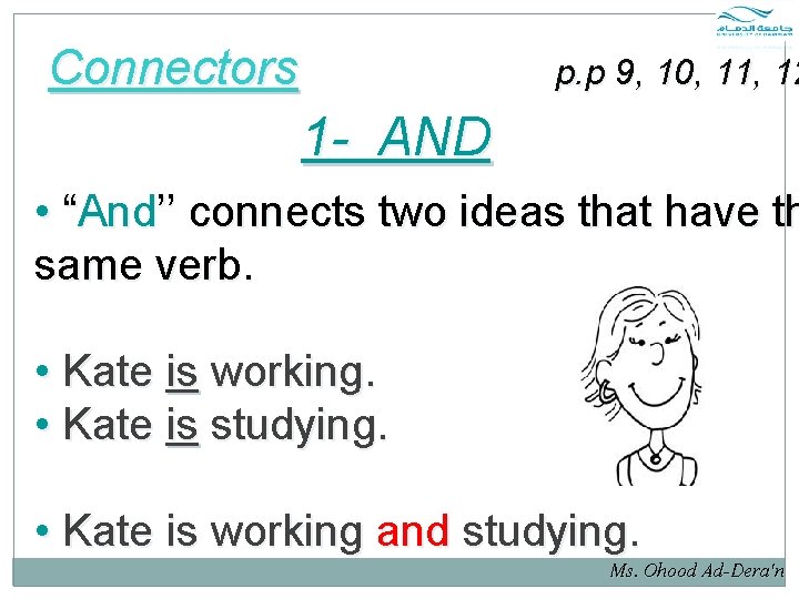 Connectors p. p 9, 10, 11, 12 1 - AND • “And’’ connects two Connectors p. p 9, 10, 11, 12 1 - AND • “And’’ connects two