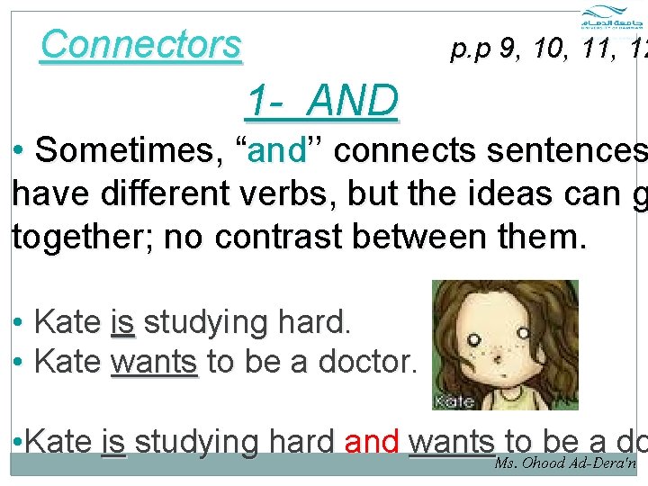 Connectors p. p 9, 10, 11, 12 1 - AND • Sometimes, “and’’ connects Connectors p. p 9, 10, 11, 12 1 - AND • Sometimes, “and’’ connects