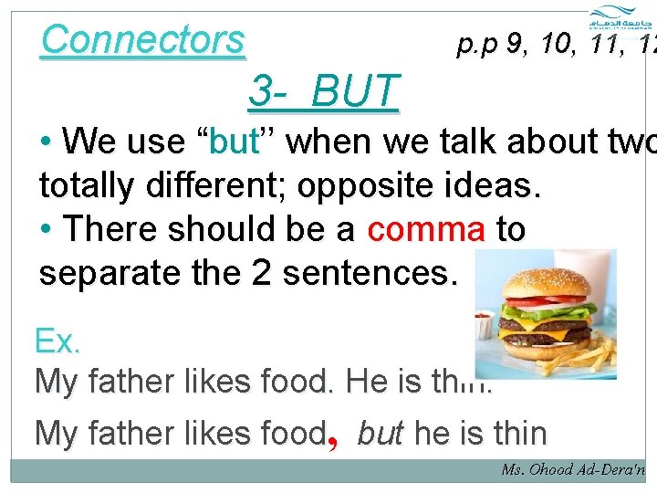Connectors p. p 9, 10, 11, 12 3 - BUT • We use “but’’ Connectors p. p 9, 10, 11, 12 3 - BUT • We use “but’’