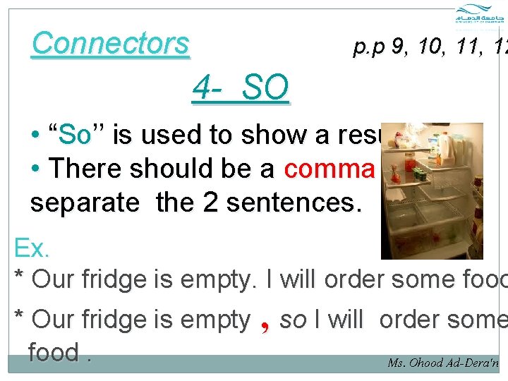 Connectors p. p 9, 10, 11, 12 4 - SO • “So’’ is used Connectors p. p 9, 10, 11, 12 4 - SO • “So’’ is used