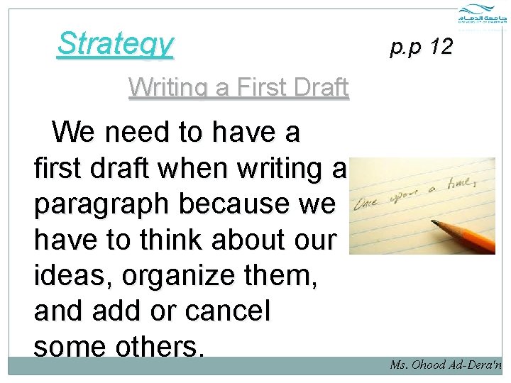 Strategy p. p 12 Writing a First Draft We need to have a first Strategy p. p 12 Writing a First Draft We need to have a first
